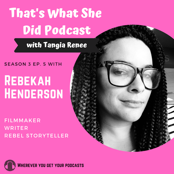 S3E5: Documentary Filmmaker Rebekah Henderson