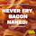 Never Fry Bacon Naked: And other life lessons! Album Art