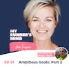 91. Ambitious Goals: Part 2. An interview with Emily Faeth