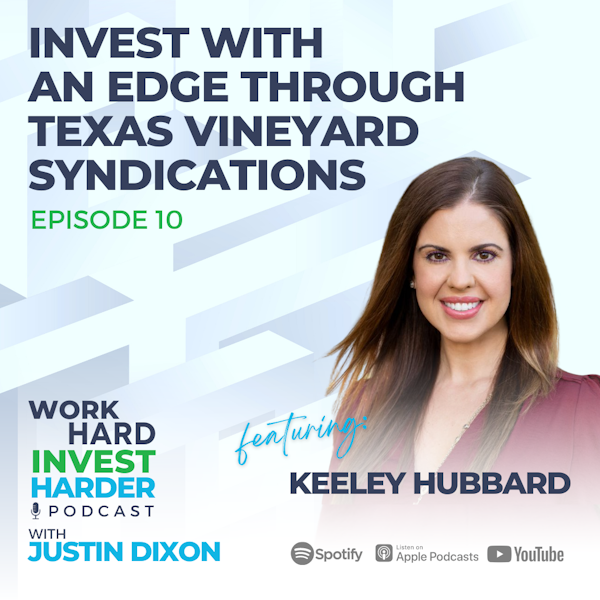 EP10 | Invest With an Edge Through Texas Vineyard Syndications with Keeley Hubbard