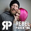 120 Oh the Stories We Will Tell Ep5 REBEL Parenting
