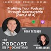 Ep98: Profiting Your Podcast Through Sponsorship (Part 2 of 3) - Noah Tetzner