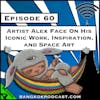 Artist Alex Face on his Iconic Work, Inspiration, and Space Art [S4.E60]