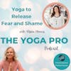 Yoga to Release Fear and Shame