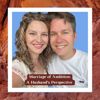 Marriage of Ambition: A Husband's Perspective