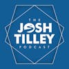 Josh Tilley Podcast