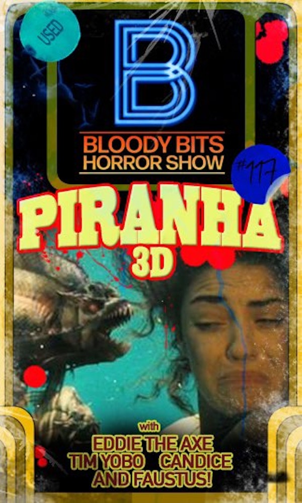EP117 - Piranha 3D