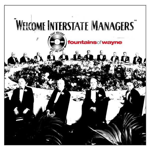 S5E241 - Fountains Of Wayne 'Welcome Interstate Managers' with S.W. Lauden