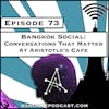 Bangkok Social: Conversations That Matter at Aristotle’s Cafe
