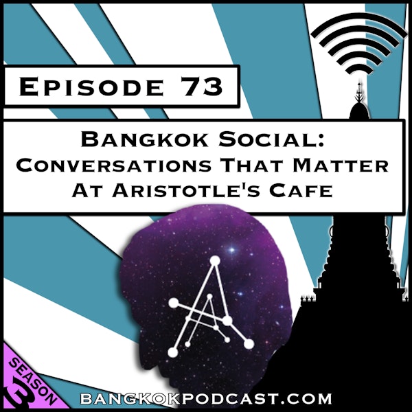 Bangkok Social: Conversations That Matter at Aristotle’s Cafe