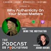 Ep91: Why Authenticity On Your Show Matters - Mimi The Motivator