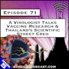 A Virologist Talks Vaccine Research & Thailand's Scientific Street Cred [S5.E71]