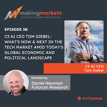 Making Markets EP38: C3 AI CEO Tom Siebel: What's now and next in the tech market amid today's global economic and political landscape