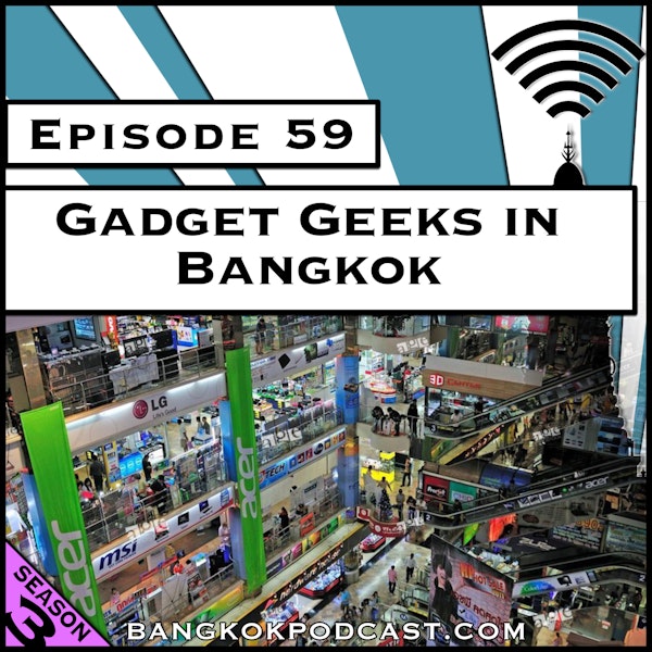 Gadget Geeks in Bangkok [Season 3, Episode 59]