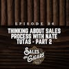Thinking About Sales Process with Nate Tutas - Part 2