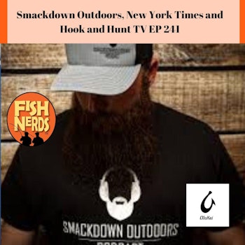 Smackdown Outdoors, New York Times and Hook and Hunt TV EP241