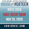 BONUS: #ISTE 2020 Daily Recap Show - Nov. 29