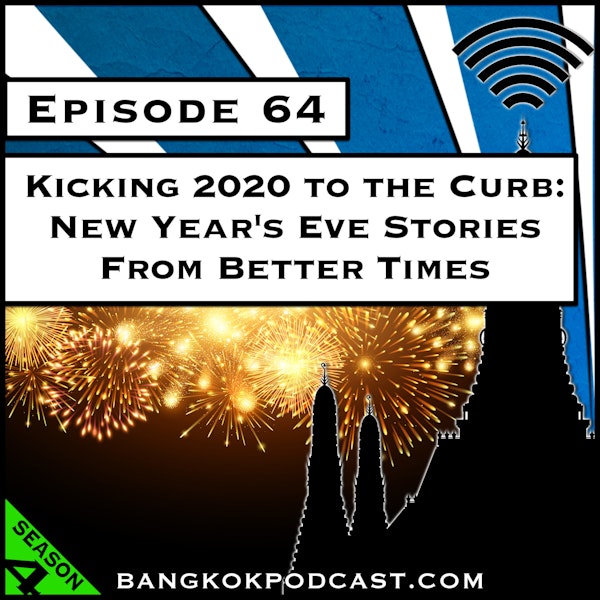 Kicking 2020 to the Curb: New Year’s Eve Stories from Better Times [S4.E64]
