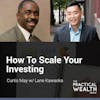 How to Scale Your Investing with Lane Kawaoka - Episode 131