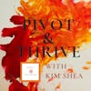 Pivot and Thrive