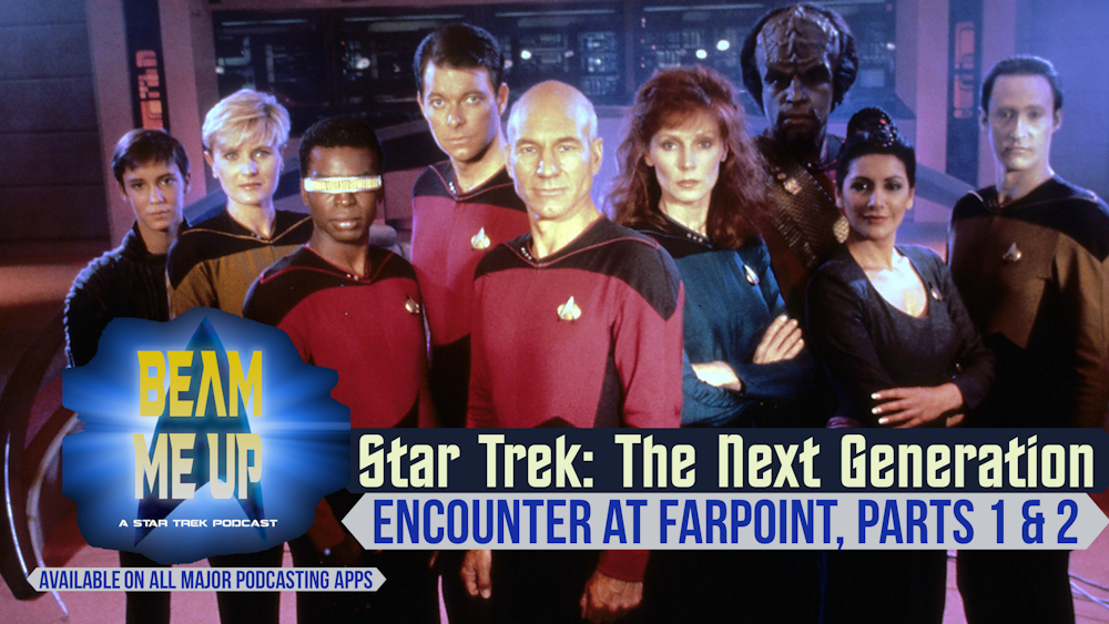 Encounter at Farpoint, Part 1 & 2