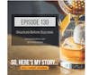 Ep130: Structure Before Success