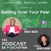 Ep123: Getting Over Your Fear - Nikki Nash