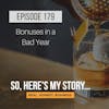 Ep179: Bonuses in a Bad Year