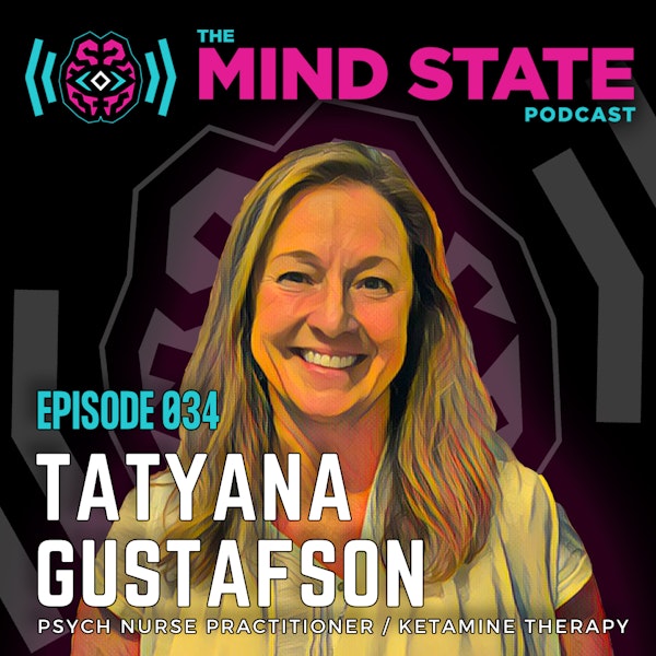 034 - Tatyana Gustafson on Ketamine Treatment for Depression, Anxiety, Suicidality, and Optimization