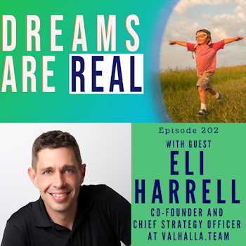 Ep 202: Find the scary stuff and move toward it with Eli Harrell, Chief Strategy Officer at Valhalla.team