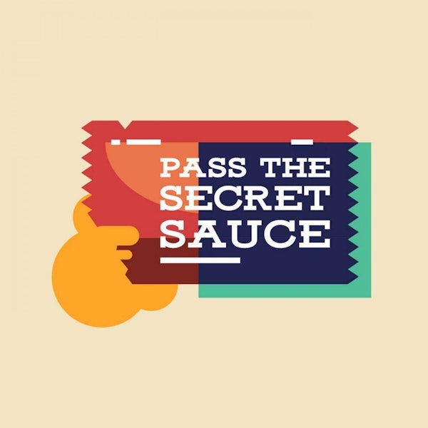 Episode 0: Will you Pass The Secret Sauce? Podcast Intro