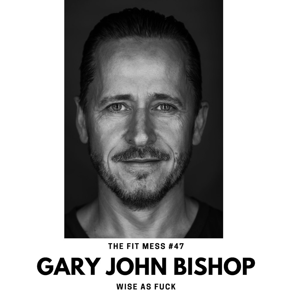 The Wisdom of Love, Loss, and Fear with Gary John Bishop