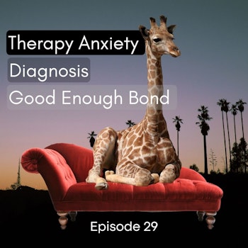 29. Therapy Anxiety; Diagnosis; Good Enough Bond