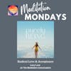 223. Meditation Mondays: Radical Love & Acceptance - Lucy Love