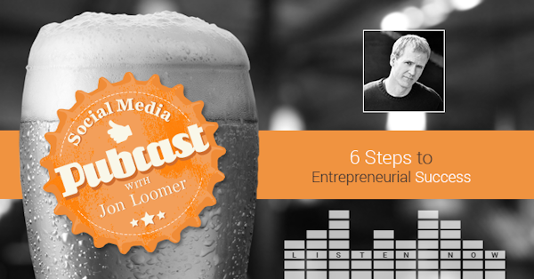 PUBCAST: 6 Steps to Entrepreneurial Success