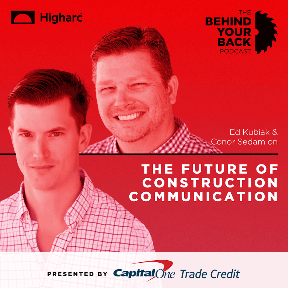 264 :: Ed Kubiak and Conor Sedam on the Future of Construction Communication