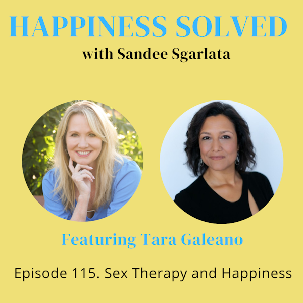115. Sex Therapy and Happiness with Tara Galeano