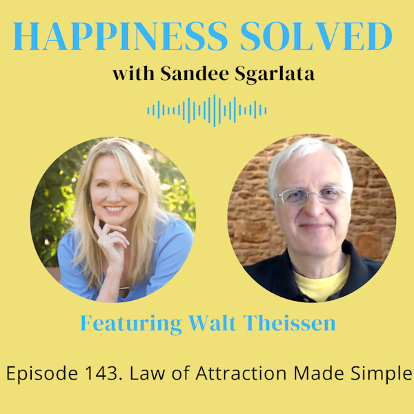 143. Law of Attraction Made Simple with Walt Theissen