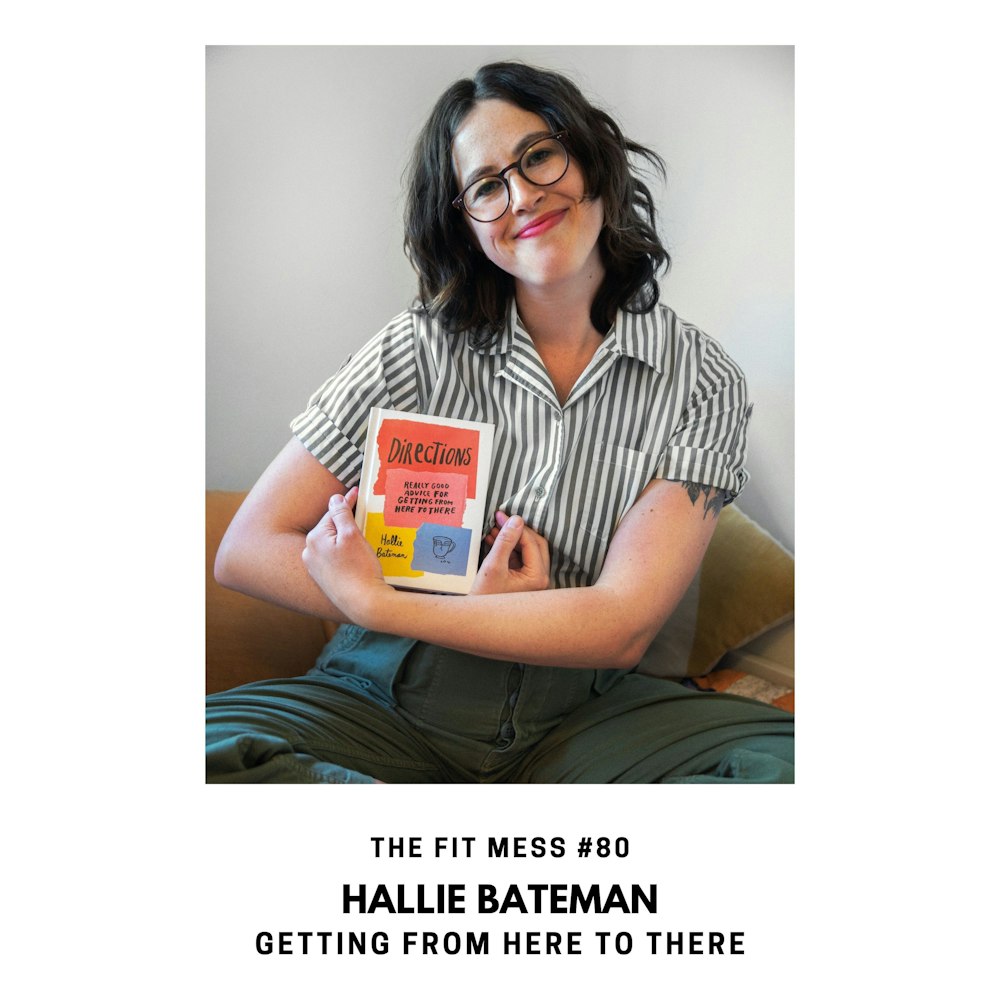 Are You Feeling Lost? Really Good Advice on Getting From Here to There with Hallie Bateman