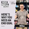8: Here's Why You Need an End Goal