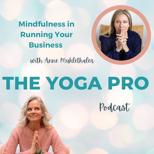 Mindfulness in Running Your Business with Anne Muhlethaler