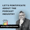 Podcast Industry Discussion With Veteran Podcaster, Evo Terra