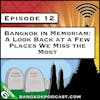 Bangkok in Memoriam: A Look Back at a Few Places We Miss the Most [S6.E12]