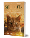 Soul Cats - How Feline Friends Teach Us to Live from the Heart