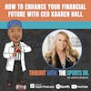 How to Enhance Your Financial Future with CEO Kaaren Hall