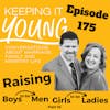 Raising Boys To Be Men and Girls To Be Ladies Part 16