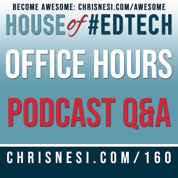 Office Hours: Podcast Q and A - HoET160