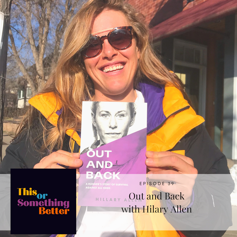 EP 39: Out and Back with Hillary Allen