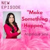 Make Things Happen - Creating a Space for Women Entrepreneurs with Angelique Sina