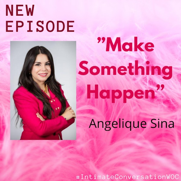“Make Something Amazing Happen” - Creating a Space for Women Entrepreneurs with Angelique Sina